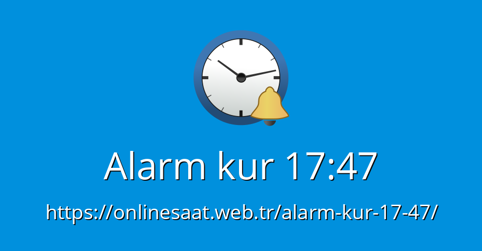 Alarm kur 1747 Online Alarm Saati Alarm Kur