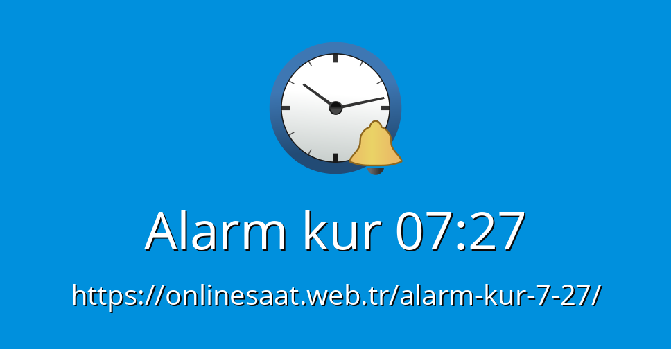 Alarm kur 0727 Online Alarm Saati Alarm Kur