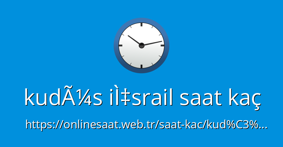kudüs i̇srail saat kaç OnlineSaat.web.tr kudüs i̇srail saat kaç OnlineSaat.web.tr