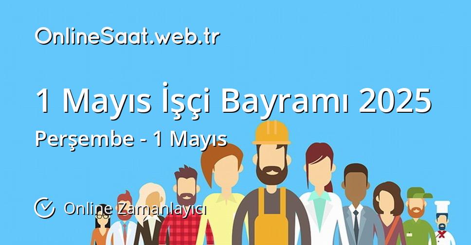 1 May s i Bayram Ne Zaman 2025 Online Zamanlay c OnlineSaat web tr